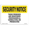 Signmission OSHA Security Sign, 7" H, 10" W, Rigid Plastic, These Premises Are Monitored Trespassers, Landscape OS-SN-P-710-L-11689